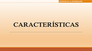 SOCIEDAD DE LA INFORMACIÓN
 