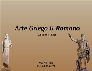 Características Artes Griego y Romano