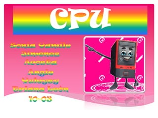 CPU
 