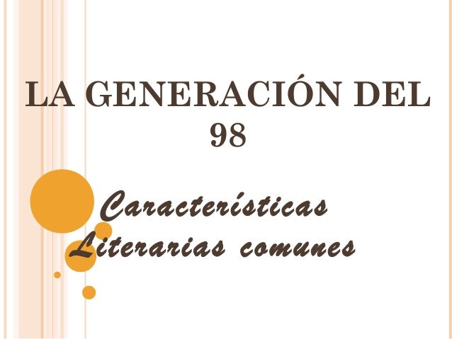 Caracteristicas de la generacion del 98