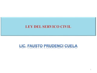 LEY DEL SERVICO CIVIL
1
 