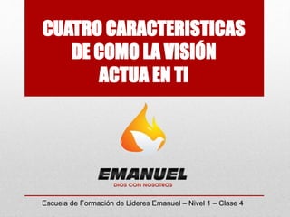 Escuela de Formación de Lideres Emanuel – Nivel 1 – Clase 4
 