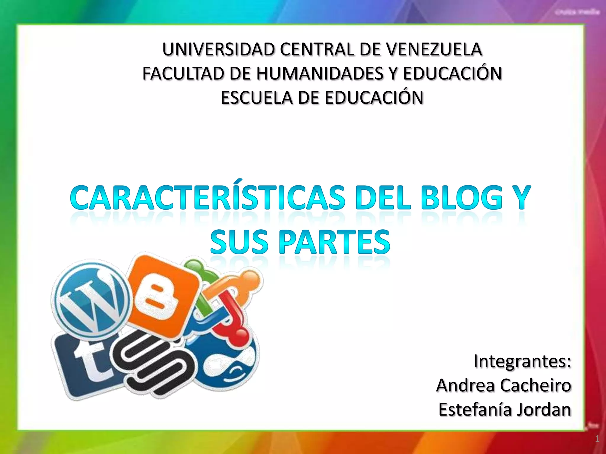 Caracteristicas del blog y sus partes | PPTX