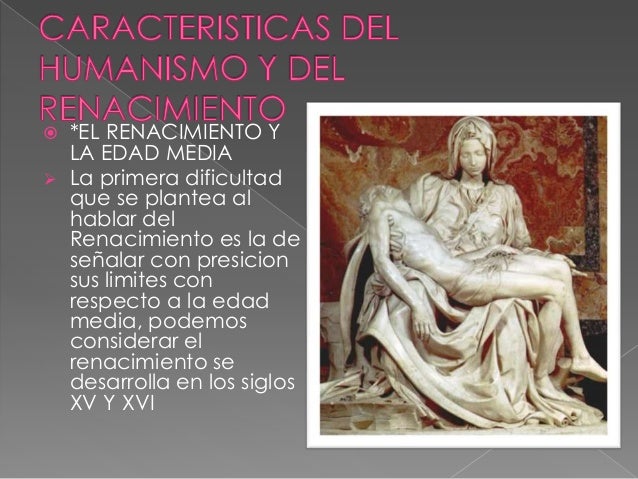 Caracteristicas del humanismo y del renacimiento