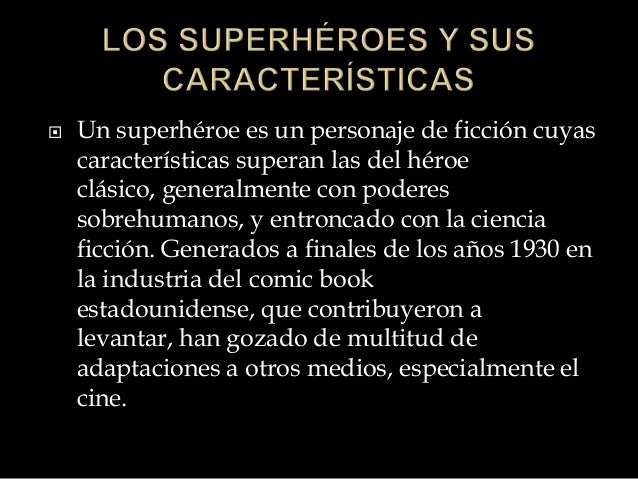 Caracteristicas de los superheroes. horacio garcia