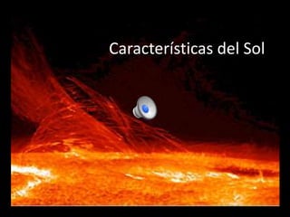 Características del Sol
 