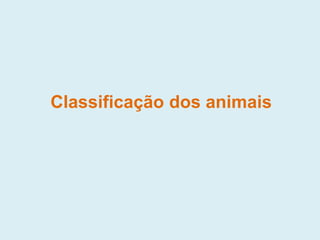 Classificação dos animais
 