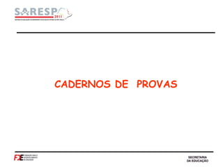 CADERNOS DE  PROVAS 