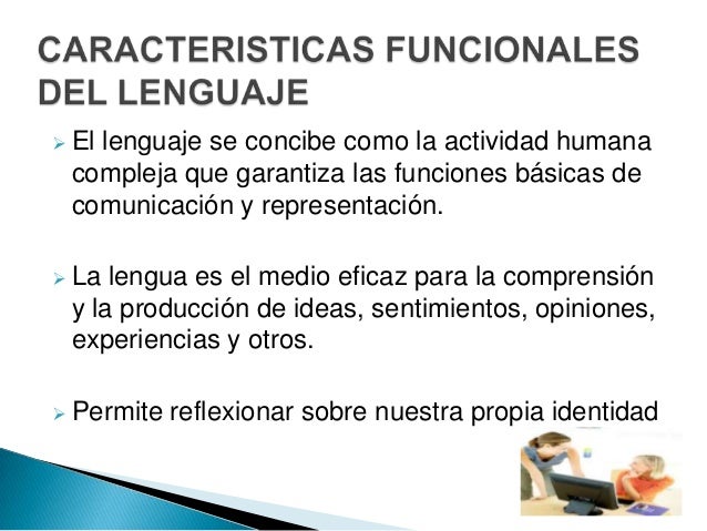 Caracteristicas funcionales y estructurales del lenguaje