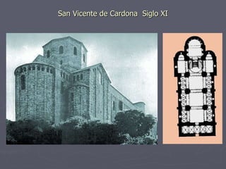 San Vicente de Cardona  Siglo XI 