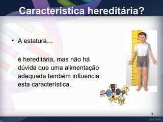 Caracteristicas Hereditárias | PPT