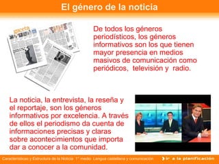El género de la noticia

                                                  De todos los géneros
                          ...
