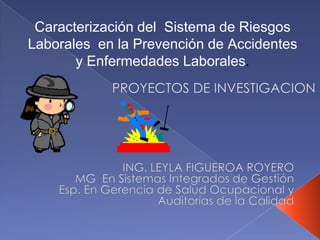 Caracterización del Sistema de Riesgos
Laborales en la Prevención de Accidentes
y Enfermedades Laborales.

 