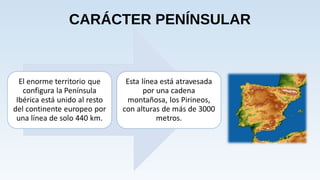 CARÁCTER PENÍNSULAR 
 