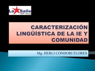 Mg. HERLI CONDORI FLORES
 