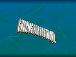 GRACIAS POR SU ATENCION. 