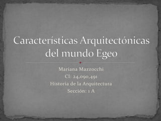 Mariana Mazzocchi
CI: 24,090,491
Historia de la Arquitectura
Sección: 1 A
 