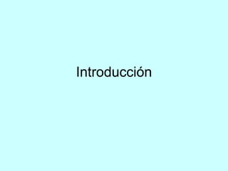 Introducción
 