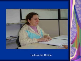 Leitura em Braille
 