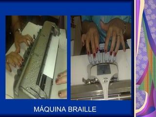 MÁQUINA BRAILLE
 