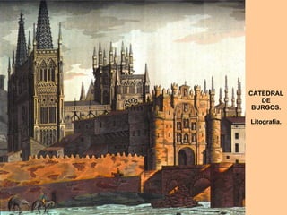 CATEDRAL DE BURGOS. Litografía. 