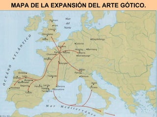MAPA DE LA EXPANSIÓN DEL ARTE GÓTICO. 