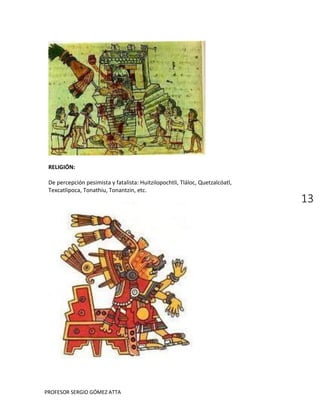 Características de la cultura olmeca, teotihuacan,azteca