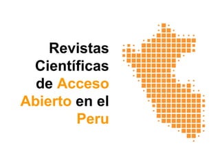 Revistas
Científicas
de Acceso
Abierto en el
Peru

 