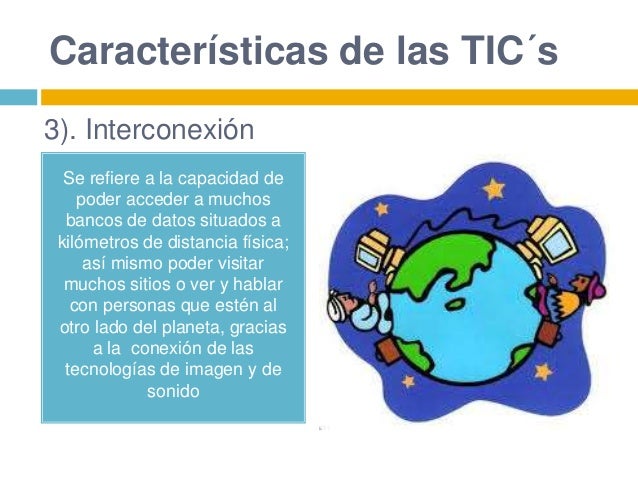Las TICs y la Educacion: Características de las TICs