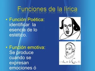 • Función Poética:
  identificar la
  esencia de lo
  estético.

• Función emotiva:
  Se produce
  cuando se
  expresan
  emociones ó
 