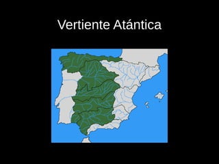 Vertiente Atántica
 