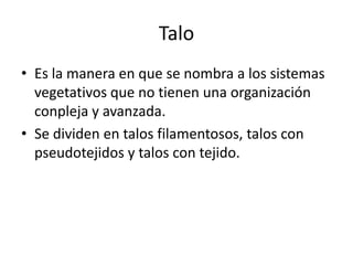 Características del talo, tejido, órgano, | PPTX