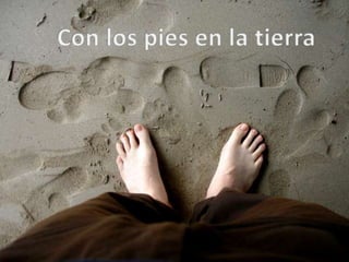 Con los pies en la tierra