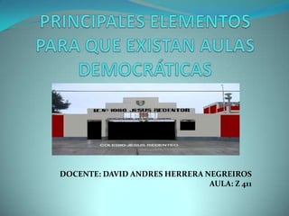 DOCENTE: DAVID ANDRES HERRERA NEGREIROS
AULA: Z 411
 