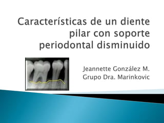 Jeannette González M.
Grupo Dra. Marinkovic
 