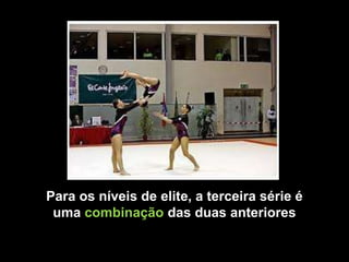 Para os níveis de elite, a terceira série é uma combinação das duas anteriores