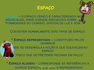 pelas informações sobre a estrutura externa da peça (divisão em actos, cenas ou quadros);