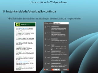Características do WebjornalismoOBRIGADO@ClaudioErnani@Luizkriwat