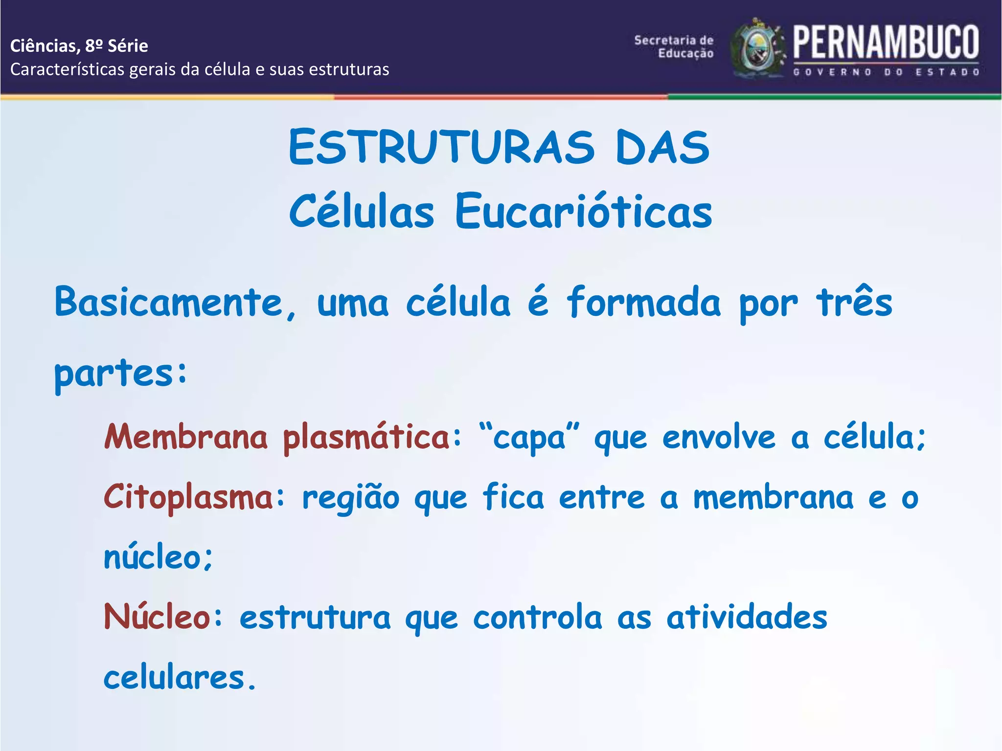 Características gerais da célula e suas estruturas.ppt