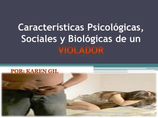 Características Psicológicas,
 Sociales y Biológicas de un
 