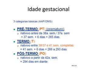 Idade gestacional
 
