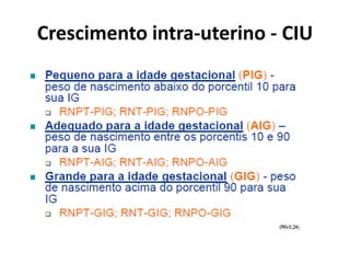 Crescimento intra-uterino - CIU
 