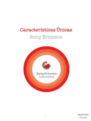 Características Únicas  Sony Ericsson  