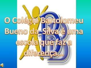 Álbum de fotografias por user- O Colégio Bartolomeu Bueno da  Silva é uma escola que faz a diferença... 