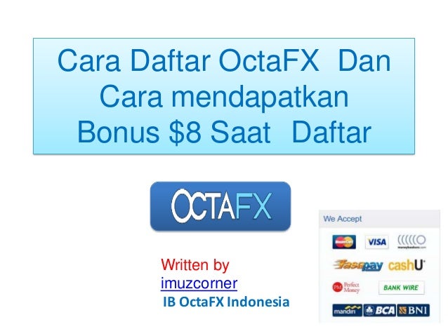 Cara Daftar Octafx Dan Cara Mendapatkan Bonus 8