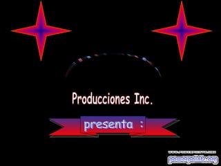 presenta  : Producciones Inc. Chubaka 