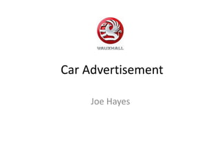 Car Advertisement
Joe Hayes
 