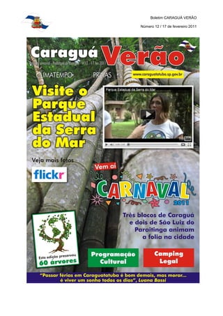 Boletim CARAGUÁ VERÃO

Número 12 / 17 de fevereiro 2011
 