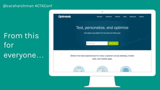 @caraharshman #CTAConf
As marketers, we
reveal our secret
tips & tricks then
use said tips &
tricks to beat
each other.
 