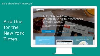 @caraharshman #CTAConf
And this
for Target.
 